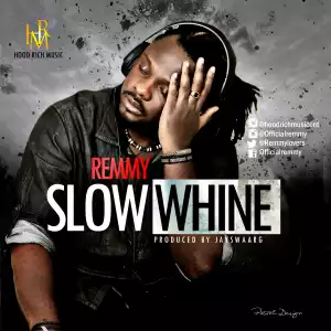 Remmy - Slow Whine